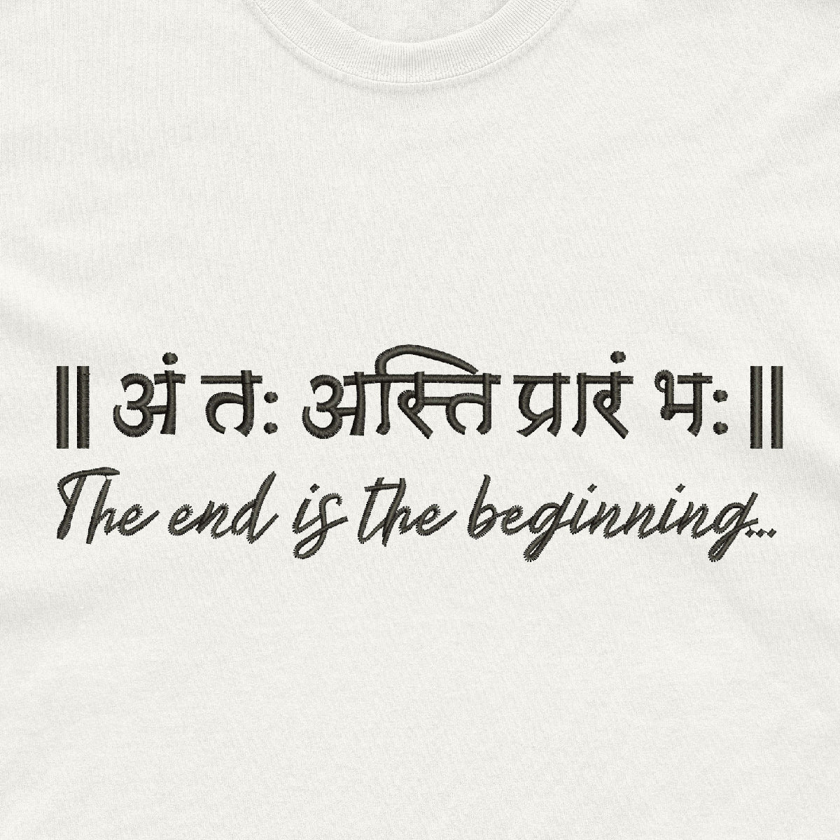 End is the beginning Embroidered T-shirt